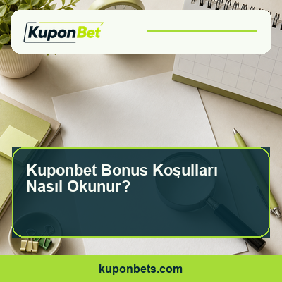 Kuponbet bonus koşulları için süre ve kapsam inceleme görseli